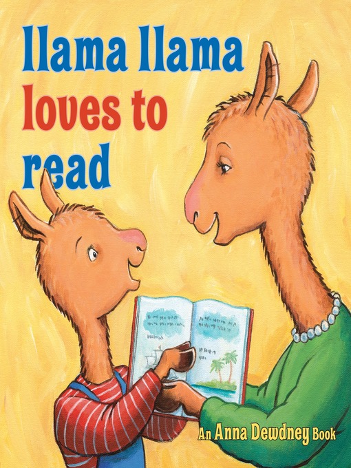 Anna Dewdney创作的Llama Llama Loves to Read作品的详细信息 - 需进入等候名单
